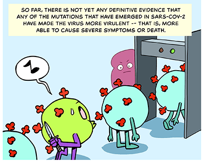 Comic-style illustration: Coronaviruses going through a metal detector. One holds a knife behind its back, is sweating and whistling innocently. Text at top: So far, there is not yet definitive evidence that any of the mutations that have emerged in SARS-CoV-2 have made the virus more virulent — that is, more able to cause severe symptoms or death. 