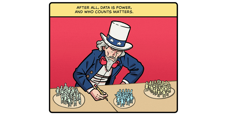 After all, data is power, and who counts matters. Illustration: Uncle Sam draws a line on a table that has people grouped in three circles.